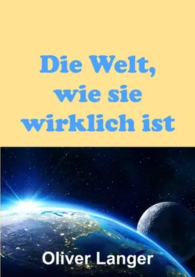 Langer |  Die Welt, wie sie wirklich ist | Buch |  Sack Fachmedien