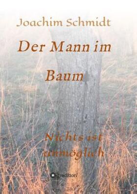 Schmidt |  Der Mann im Baum | Buch |  Sack Fachmedien