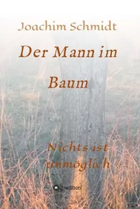 Schmidt |  Der Mann im Baum | Buch |  Sack Fachmedien