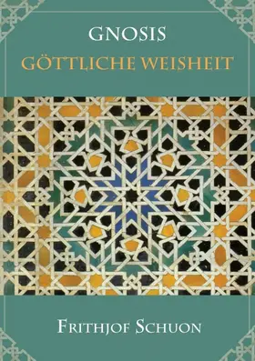 Schuon |  Gnosis - Göttliche Weisheit | Buch |  Sack Fachmedien
