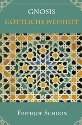 Schuon | Gnosis - Göttliche Weisheit | E-Book | www.sack.de