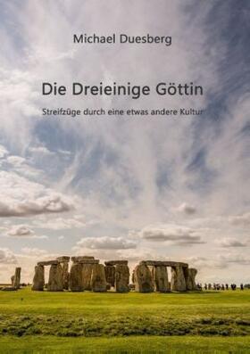 Duesberg | Die Dreieinige Göttin | Buch | 978-3-7323-3711-8 | www.sack.de