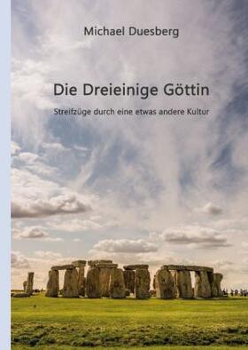 Duesberg |  Die Dreieinige Göttin | Buch |  Sack Fachmedien