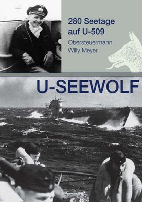 Meyer | U-SEEWOLF, 280 Seetage auf U-509 | Buch | 978-3-7323-3915-0 | sack.de