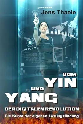 Thaele |  Vom Yin und Yang der digitalen Revolution | Buch |  Sack Fachmedien