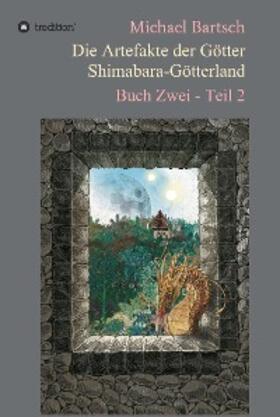 Bartsch | Die Artefakte der Götter - Shimabara-Götterland | E-Book | sack.de