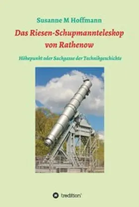 Hoffmann | Das Riesen-Schupmannteleskop von Rathenow | E-Book | www.sack.de