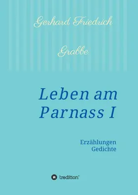 Grabbe |  Leben am Parnass | Buch |  Sack Fachmedien
