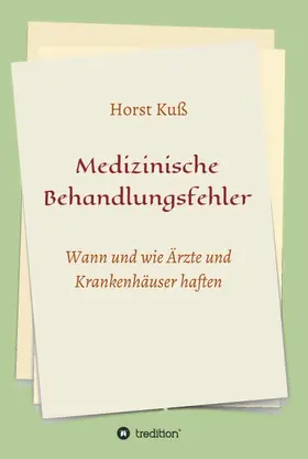 Kuß |  Medizinische Behandlungsfehler | Buch |  Sack Fachmedien