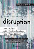Borell |  disruption - Das Spiel mit Technologien und Paradigmen | Buch |  Sack Fachmedien