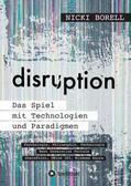 Borell |  disruption - Das Spiel mit Technologien und Paradigmen | Buch |  Sack Fachmedien