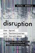 Borell |  disruption - Das Spiel mit Technologien und Paradigmen | eBook | Sack Fachmedien