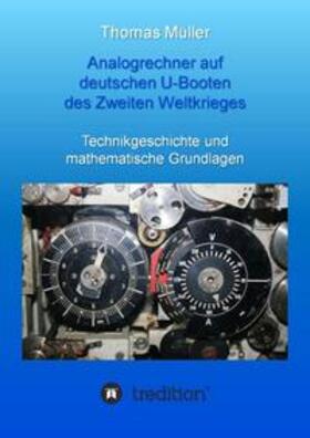 Müller | Analogrechner auf deutschen U-Booten des Zweiten Weltkrieges | Buch | 978-3-7323-5033-9 | sack.de