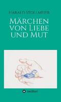 Stollmeier |  Märchen von Liebe und Mut | eBook | Sack Fachmedien