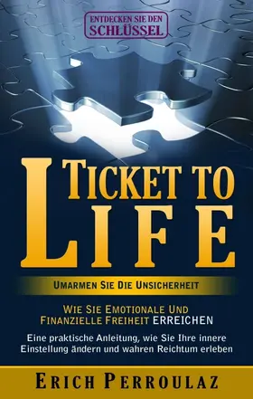Perroulaz |  Ticket To Life - Umarme die Unsicherheit | Buch |  Sack Fachmedien