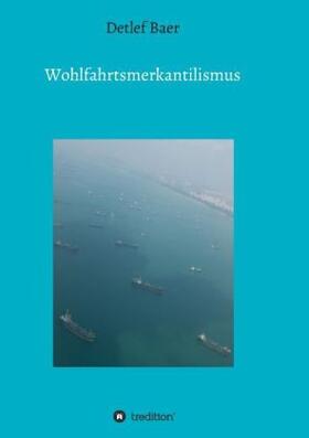 Baer |  Wohlfahrtsmerkantilismus | Buch |  Sack Fachmedien