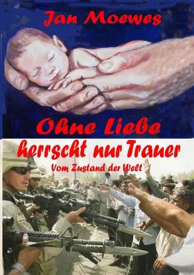 Moewes |  Ohne Liebe herrscht nur Trauer | Buch |  Sack Fachmedien