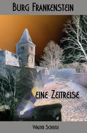 Scheele |  Burg Frankenstein - eine Zeitreise | eBook | Sack Fachmedien