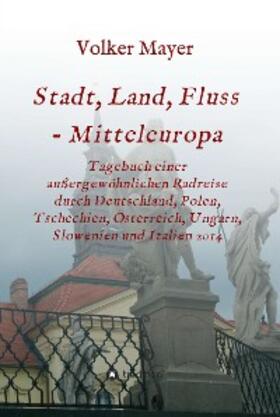 Mayer | Stadt, Land, Fluss - Mitteleuropa | E-Book | sack.de
