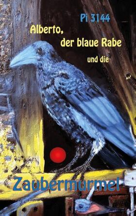 3144 |  Alberto, der blaue Rabe und die Zaubermurmel | Buch |  Sack Fachmedien
