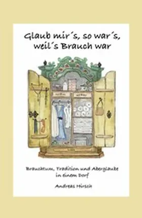 Hirsch |  Glaub mir's, so war's, weil's Brauch war | eBook | Sack Fachmedien