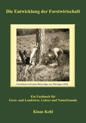 Kehl |  Die Entwicklung der Forstwirtschaft | Buch |  Sack Fachmedien