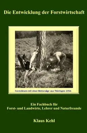 Kehl | Die Entwicklung der Forstwirtschaft | E-Book | www.sack.de