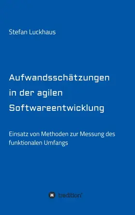 Luckhaus |  Aufwandsschätzungen in der agilen Softwareentwicklung | Buch |  Sack Fachmedien