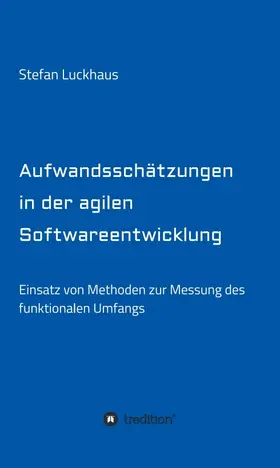 Luckhaus |  Aufwandsschätzungen in der agilen Softwareentwicklung | Buch |  Sack Fachmedien