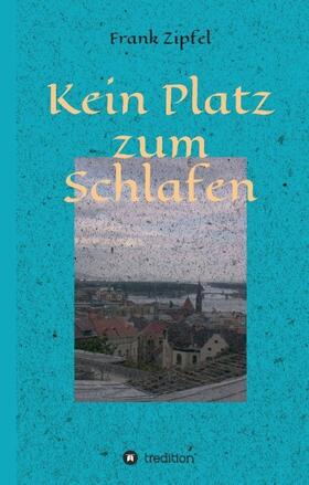 Zipfel |  Kein Platz zum Schlafen | Buch |  Sack Fachmedien