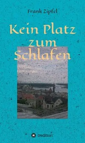 Zipfel |  Kein Platz zum Schlafen | eBook | Sack Fachmedien