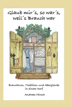 Hirsch |  Glaub mir's, so war's, weil's Brauch war | Buch |  Sack Fachmedien