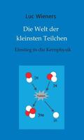 Wieners |  Die Welt der kleinsten Teilchen | Buch |  Sack Fachmedien