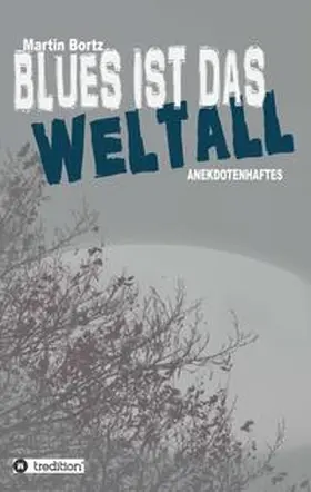 Bortz |  Blues ist das Weltall | Buch |  Sack Fachmedien
