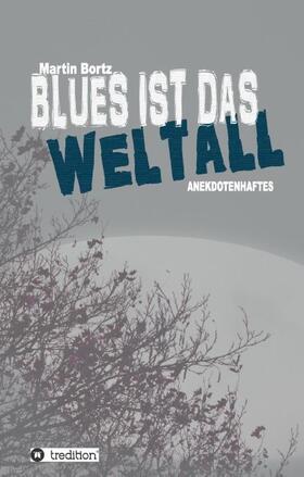 Bortz |  Blues ist das Weltall | Buch |  Sack Fachmedien