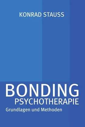 Stauss |  BONDING PSYCHOTHERAPIE | Buch |  Sack Fachmedien