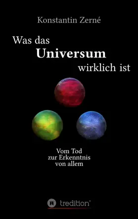 Zerné |  Was das Universum wirklich ist | Buch |  Sack Fachmedien