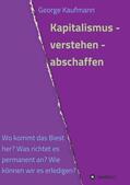 Kaufmann |  Kapitalismus - verstehen - abschaffen | Buch |  Sack Fachmedien