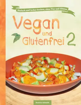 Schmidt / Lee |  Vegan und Glutenfrei 2 | Buch |  Sack Fachmedien