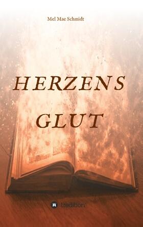 Schmidt |  Herzensglut | Buch |  Sack Fachmedien