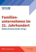 Anne Holle / Kammerlander (Hrsg.) / Chun Kit Weiss |  Familienunternehmen im 21. Jahrhundert | Buch |  Sack Fachmedien