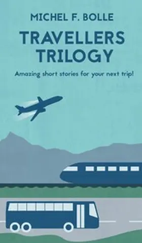 Bolle |  TRAVELLERS TRILOGY | eBook | Sack Fachmedien