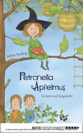 Städing |  Petronella Apfelmus - Verhext und festgeklebt (Band 1) | eBook | Sack Fachmedien