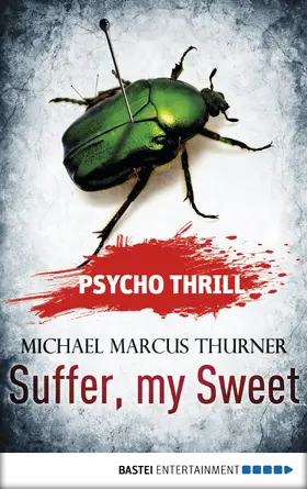 Thurner / Voehl |  Psycho Thrill - Suffer, my Sweet | eBook | Sack Fachmedien