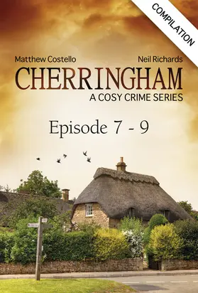 Costello / Richards |  Cherringham - Episode 7 - 9 | eBook | Sack Fachmedien