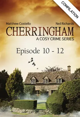 Costello / Richards |  Cherringham - Episode 10 - 12 | eBook | Sack Fachmedien