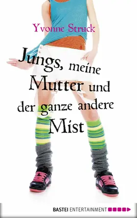 Struck | Jungs, meine Mutter und der ganze andere Mist | E-Book | www.sack.de