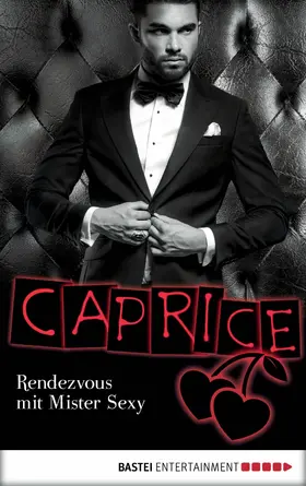 Tanner |  Rendezvous mit Mister Sexy - Caprice | eBook | Sack Fachmedien