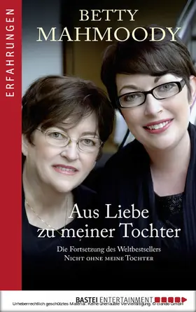 Mahmoody |  Aus Liebe zu meiner Tochter | eBook | Sack Fachmedien