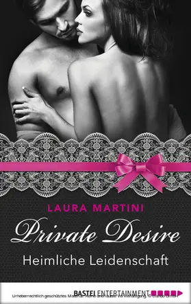 Martini |  Private Desire - Heimliche Leidenschaft | eBook | Sack Fachmedien